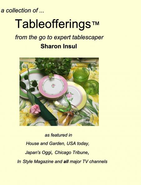 a collection of... Tableofferings™from the go-to expert tablescaper