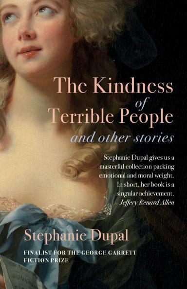 The Kindness of Terrible People and Other Stories