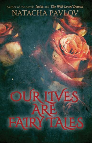 Our Lives Are Fairy Tales