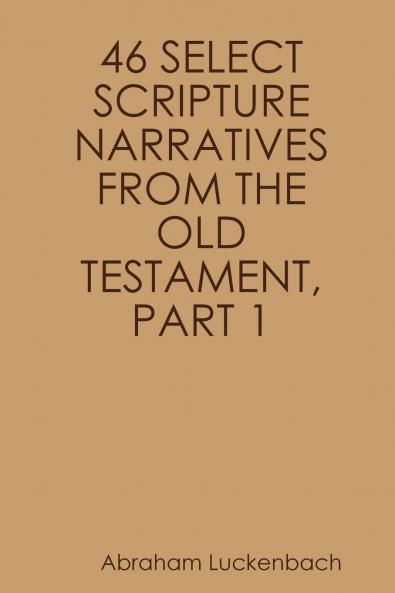 46 SELECT SCRIPTURE NARRATIVES FROM THE OLD TESTAMENT PART 1