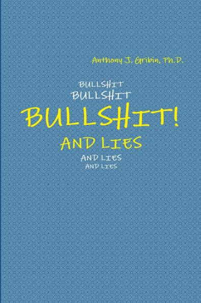 BULLSHIT! AND LIES