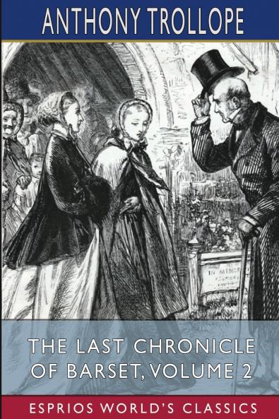 The Last Chronicle of Barset Volume 2 (Esprios Classics)