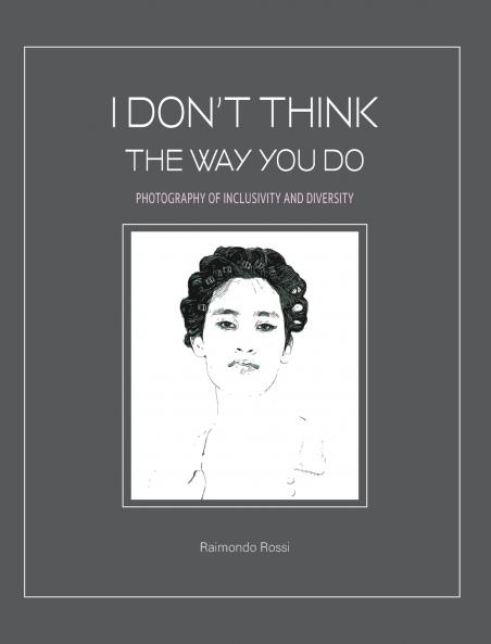 I Don't Think The Way You Do - Photography of Inclusivity and Diversity