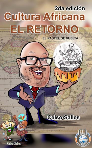 Cultura Africana - EL RETORNO - el pastel de vuelta - Celso Salles - 2da edición