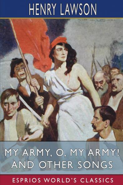 My Army O My Army! and Other Songs (Esprios Classics)