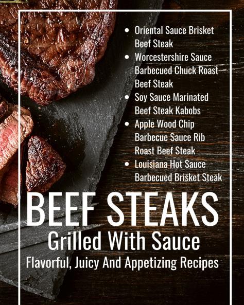 Beef Steaks Grilled With Sauce Flavorful Juicy And Appetizing Recipes