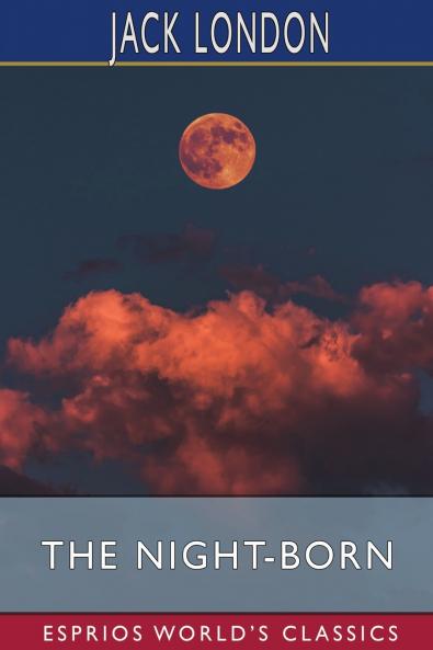 The Night-Born (Esprios Classics)