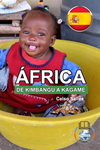 ÁFRICA DE KIMBANGU A KAGAME - Celso Salles