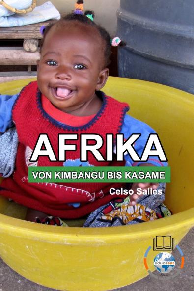 AFRIKA VON KIMBANGU BIS KAGAME - Celso Salles