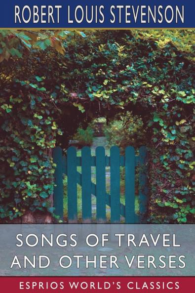 Songs of Travel and Other Verses (Esprios Classics)