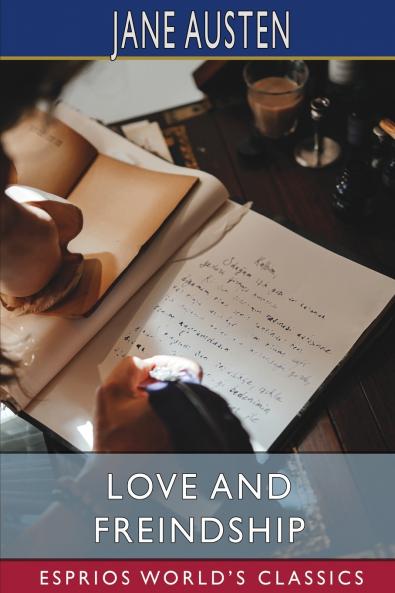 Love and Freindship (Esprios Classics)