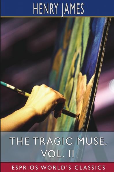 The Tragic Muse Vol. II (Esprios Classics)