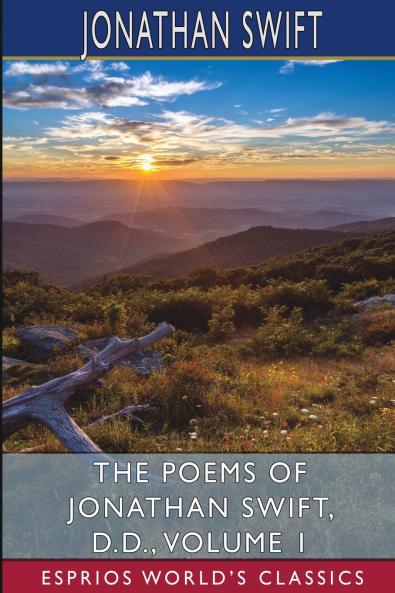 The Poems of Jonathan Swift D. D. Volume 1 (Esprios Classics)