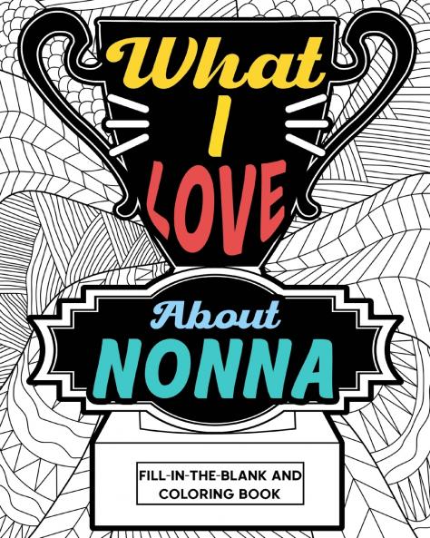 What I Love About Nonna Coloring Book