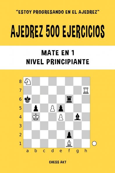 Ajedrez 500 ejercicios Mate en 1 Nivel Principiante