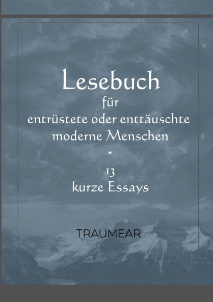 Lesebuch für Entrüstete oder Enttäuschte Menschen