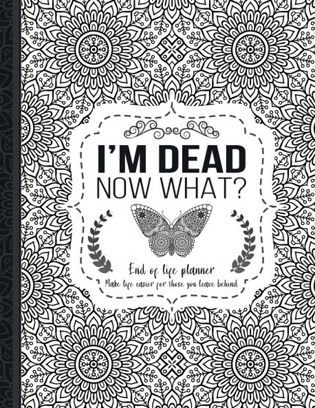 I'm Dead Now What?