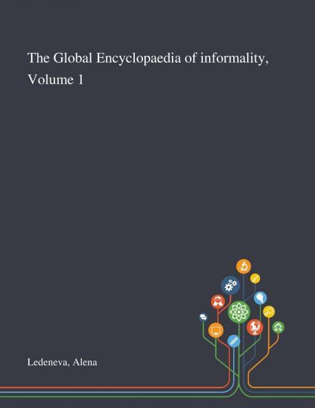 The Global Encyclopaedia of Informality Volume 1