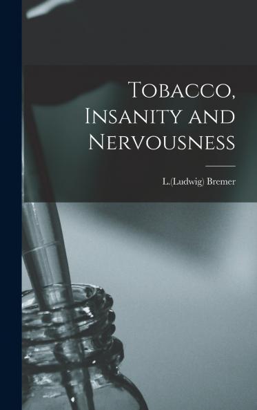 Tobacco Insanity and Nervousness