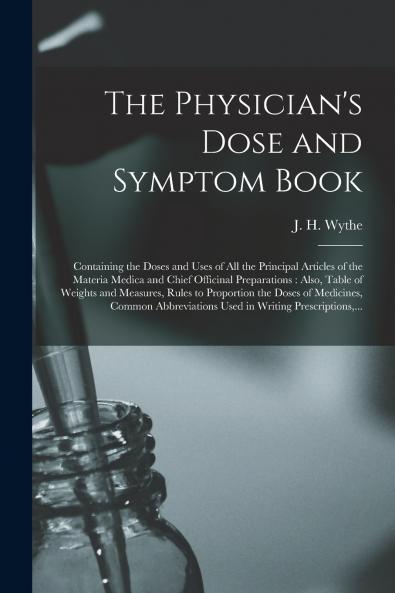The Physician's Dose and Symptom Book
