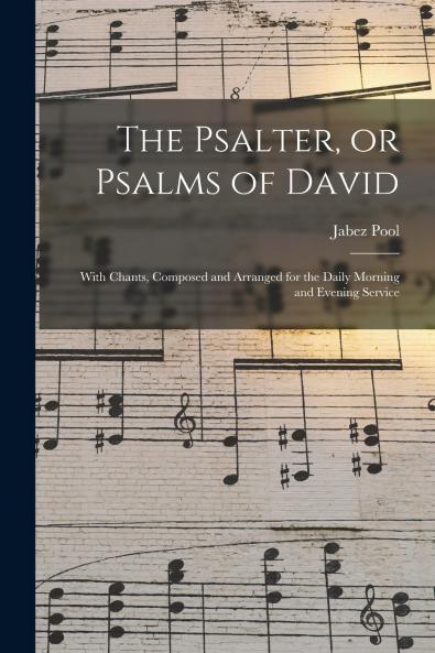 The Psalter or Psalms of David