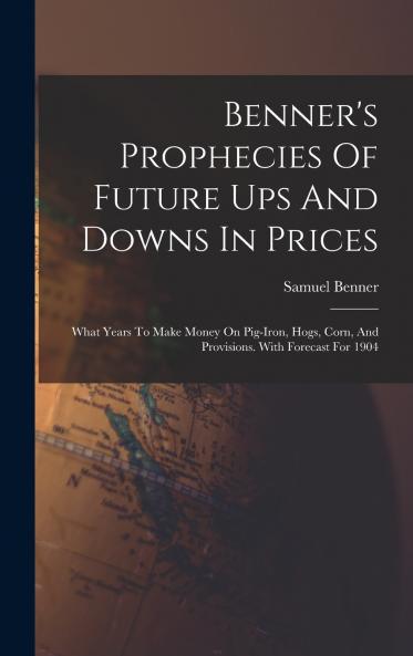 Benner's Prophecies Of Future Ups And Downs In Prices