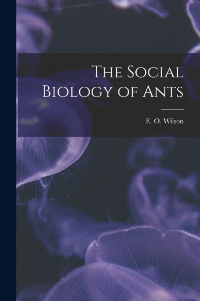 The Social Biology of Ants