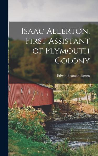 Isaac Allerton First Assistant of Plymouth Colony