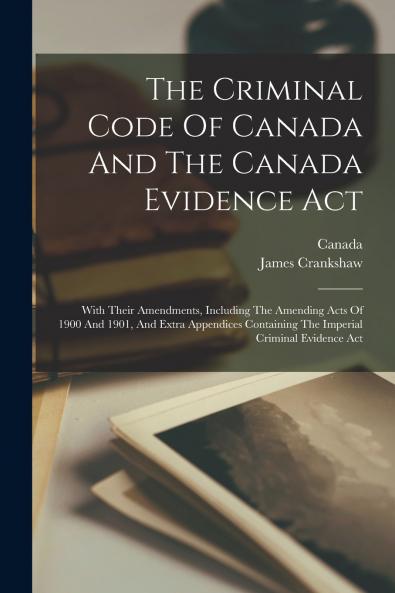 The Criminal Code Of Canada And The Canada Evidence Act