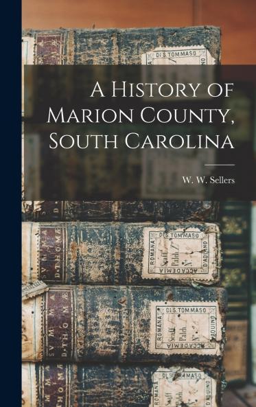 A History of Marion County South Carolina