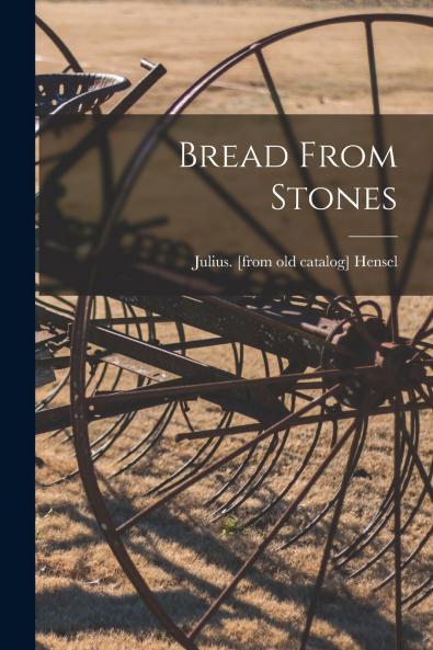 Bread From Stones
