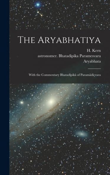 The Aryabhatiya; With the Commentary Bhatad��pik�� of Param��d����vara