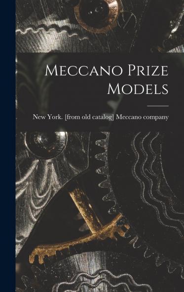 Meccano Prize Models