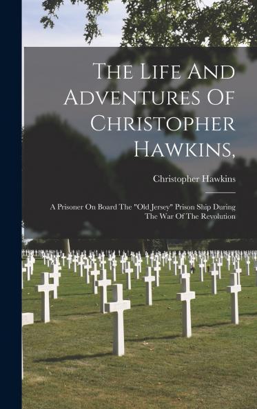 The Life And Adventures Of Christopher Hawkins