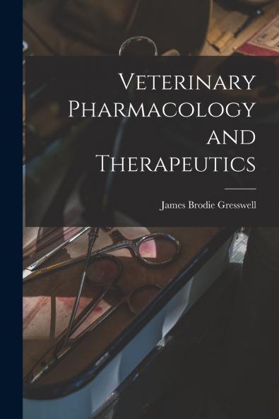 Veterinary Pharmacology and Therapeutics
