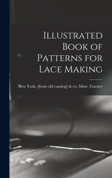 Illustrated Book of Patterns for Lace Making