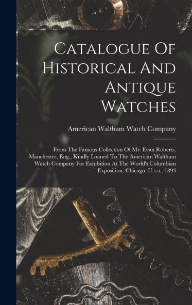 Catalogue Of Historical And Antique Watches