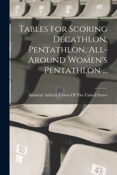 Tables for Scoring Decathlon Pentathlon All-around Women's Pentathlon ...