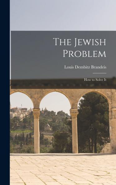 The Jewish Problem; How to Solve It