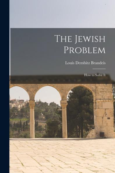 The Jewish Problem; How to Solve It