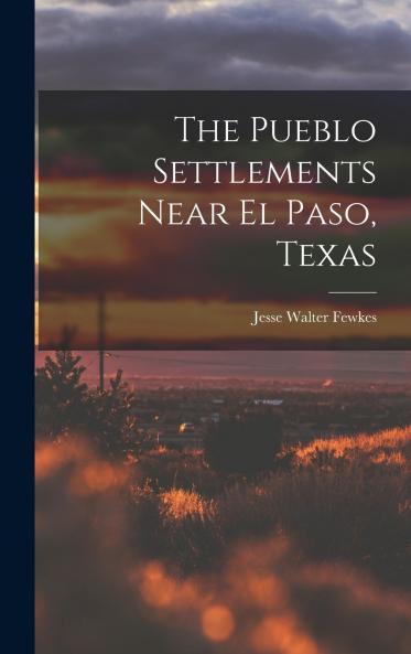 The Pueblo Settlements Near El Paso Texas