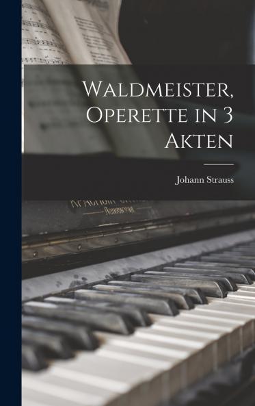 Waldmeister Operette in 3 Akten