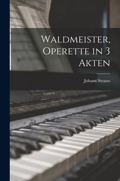 Waldmeister Operette in 3 Akten