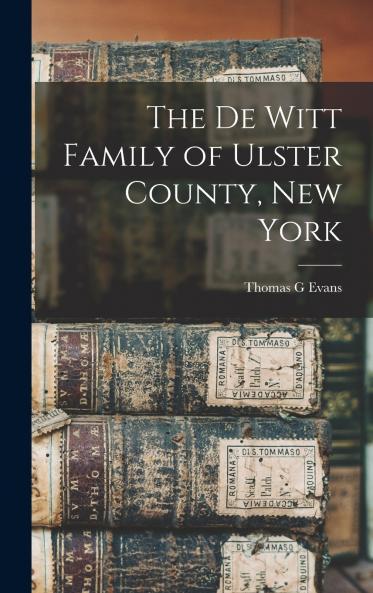 The De Witt Family of Ulster County New York