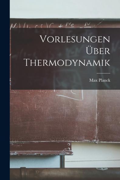 Vorlesungen ��ber Thermodynamik