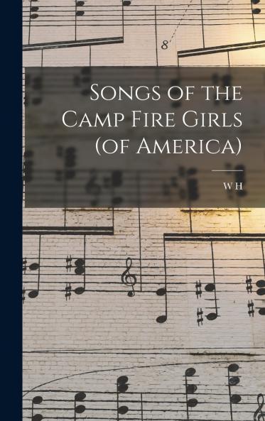 Songs of the Camp Fire Girls (of America)