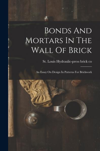Bonds And Mortars In The Wall Of Brick
