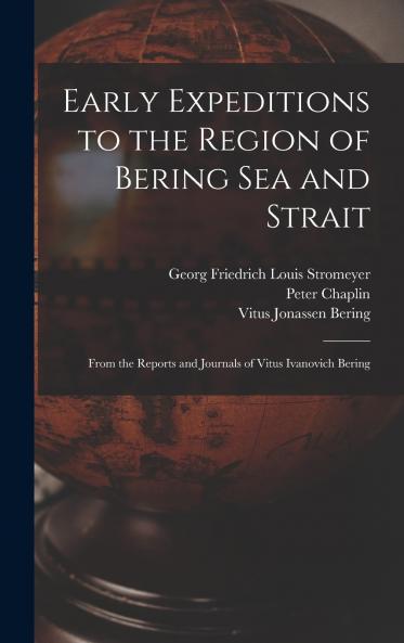 Early Expeditions to the Region of Bering Sea and Strait