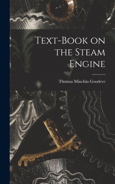 Text-Book on the Steam Engine