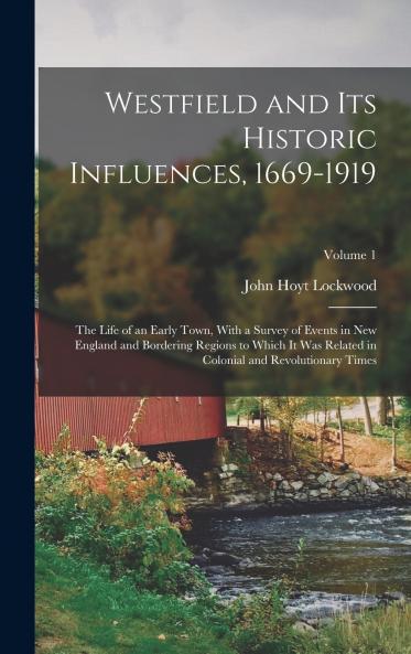 Westfield and Its Historic Influences 1669-1919